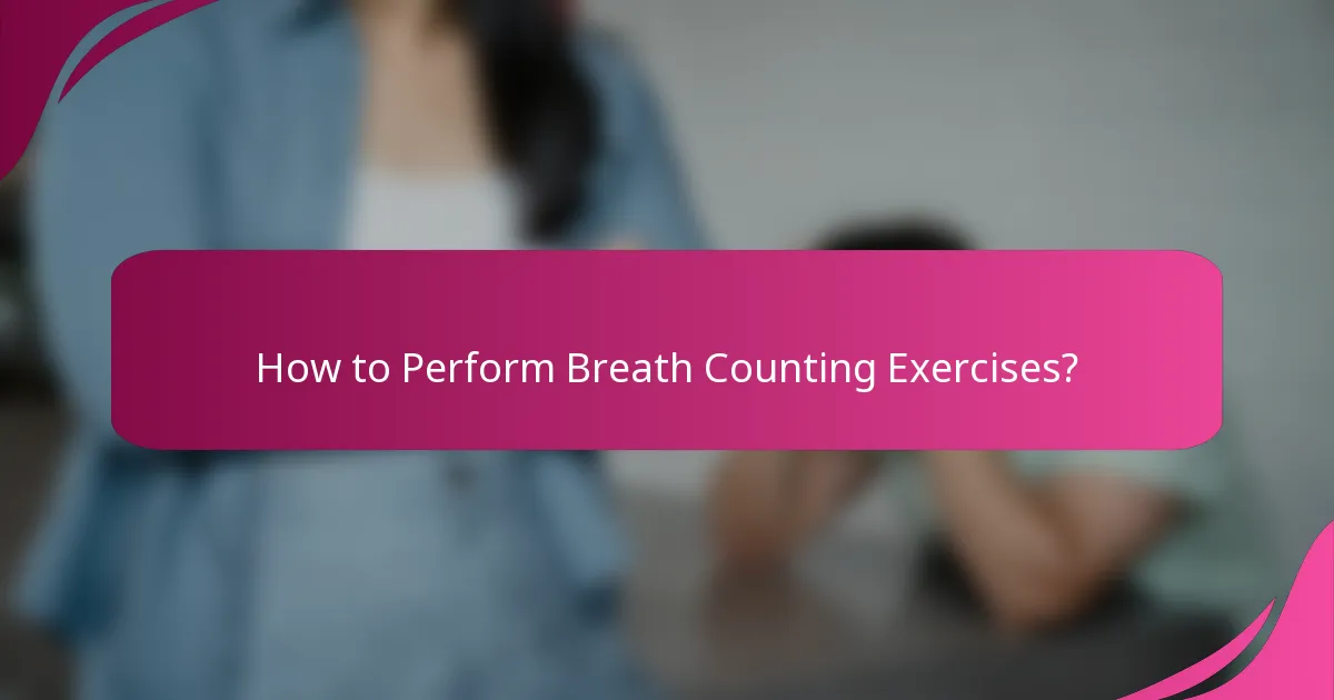 How to Perform Breath Counting Exercises?
