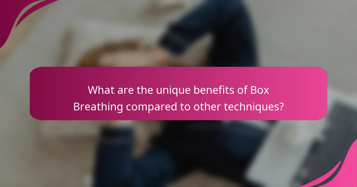 What are the unique benefits of Box Breathing compared to other techniques?