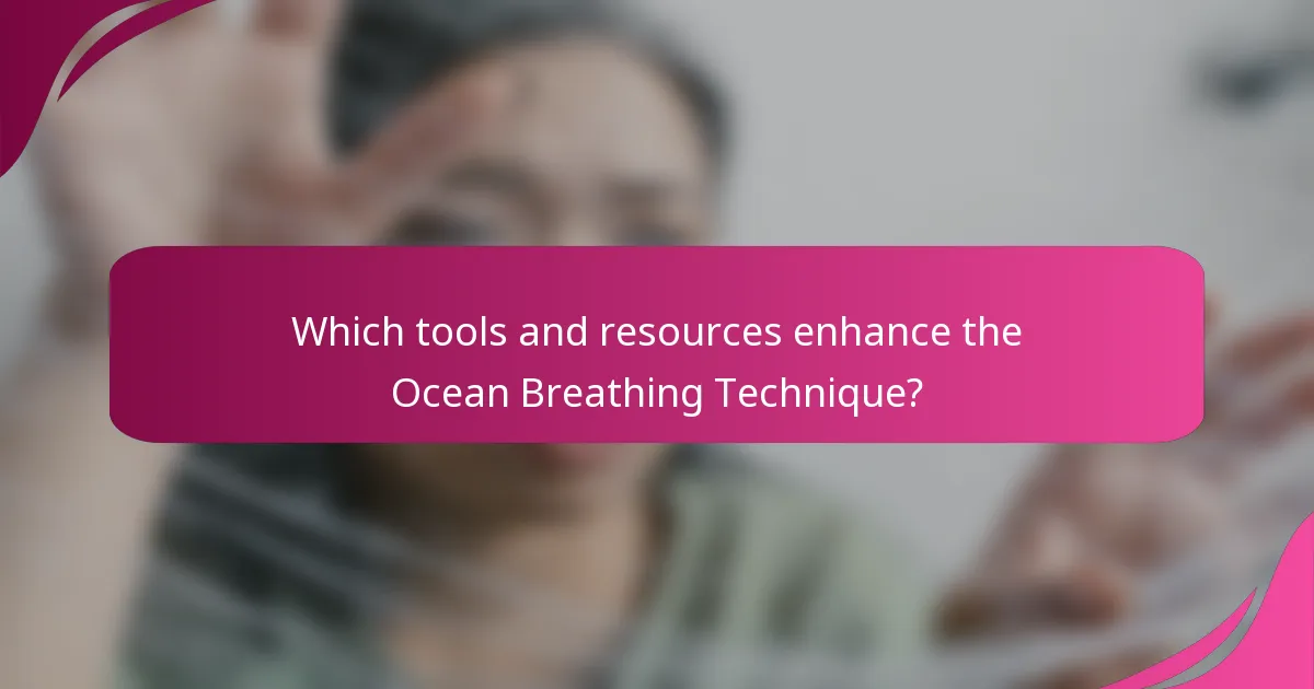 Which tools and resources enhance the Ocean Breathing Technique?